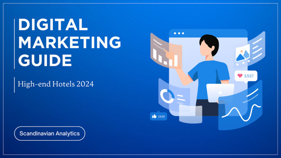 Digital Advertising Guide for High-End Hotels in 2024